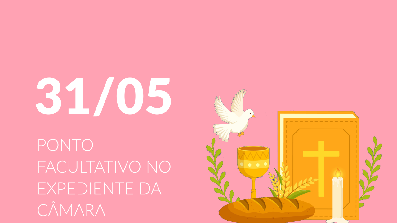 Ato determina ponto facultativo na Câmara em 31 de maio.